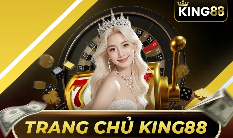 Nhà Cái King88 - Trang Chủ Cá Cược Trực Tuyến Hàng Đầu Hiện Nay